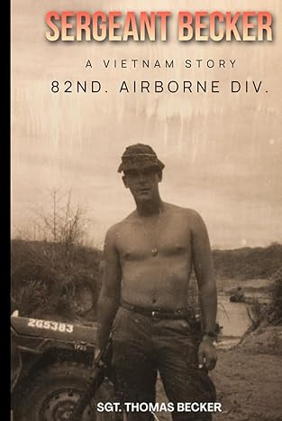 Book cover of 'Sergeant Becker: A Vietnam Story 82nd. Airborne Div.' featuring a vintage photo of a soldier.